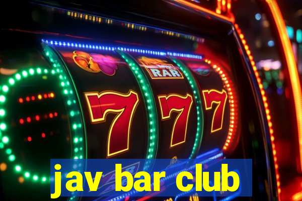 jav bar club