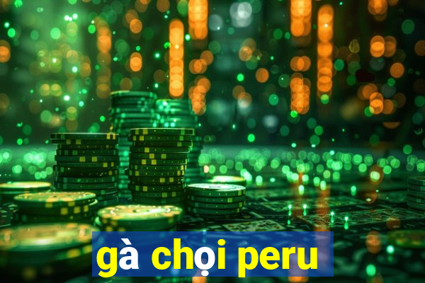 gà chọi peru