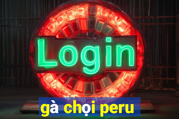 gà chọi peru