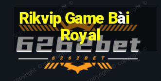 Rikvip Game Bài Royal