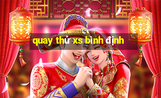 quay thử xs bình định