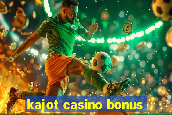 kajot casino bonus