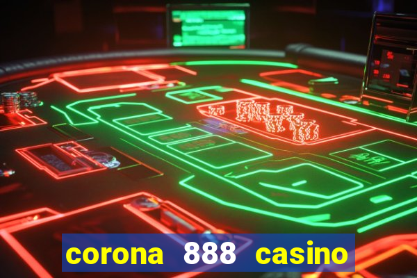 corona 888 casino đăng nhập