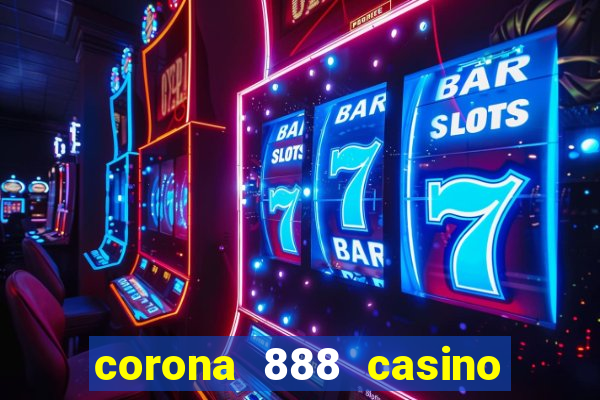 corona 888 casino đăng nhập