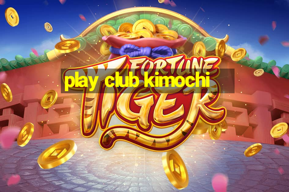 play club kimochi