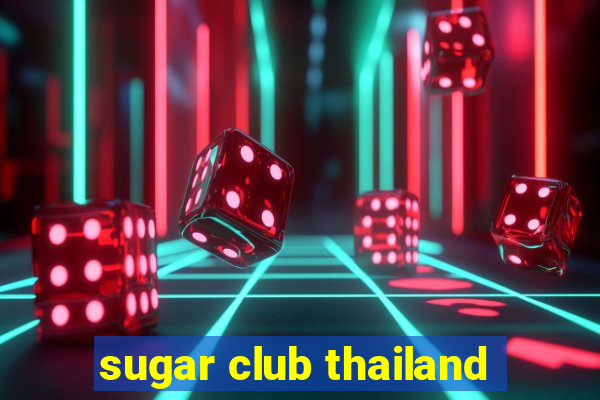 sugar club thailand