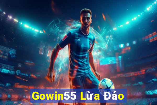 Gowin55 Lừa Đảo