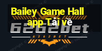 Bailey Game Hall app Tải về