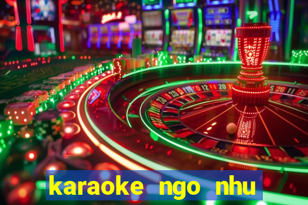 karaoke ngo nhu giac mo