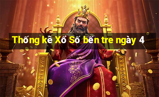 Thống kê Xổ Số bến tre ngày 4