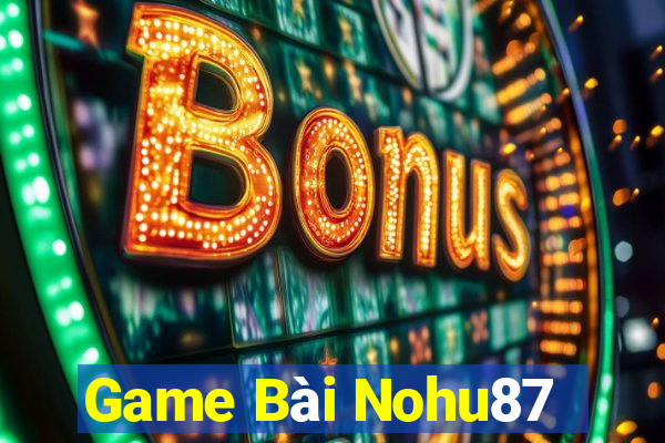 Game Bài Nohu87