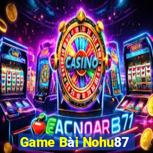 Game Bài Nohu87