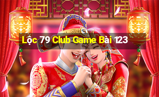 Lộc 79 Club Game Bài 123