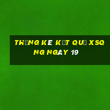 THỐNG KÊ KẾT QUẢ XSQNG ngày 19