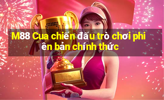 M88 Cua chiến đấu trò chơi phiên bản chính thức