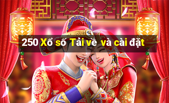 250 Xổ số Tải về và cài đặt