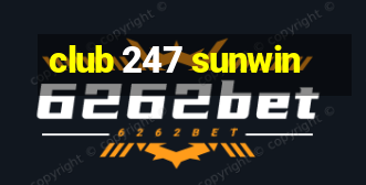 club 247 sunwin