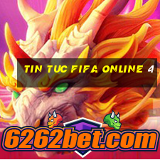 tin tuc fifa online 4