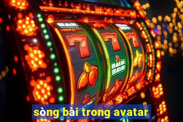 sòng bài trong avatar