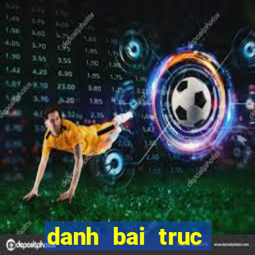 danh bai truc tuyen mien phi