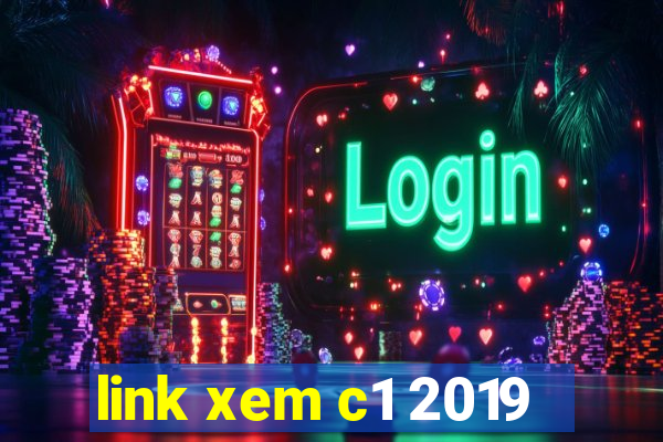 link xem c1 2019