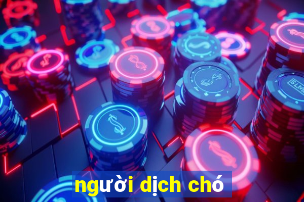 người dịch chó