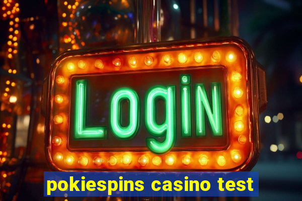 pokiespins casino test