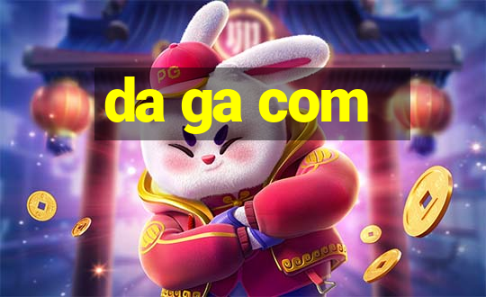 da ga com