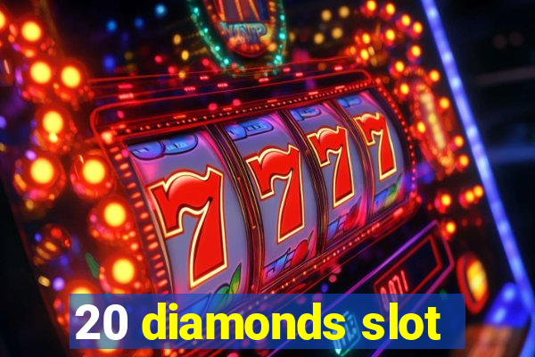 20 diamonds slot