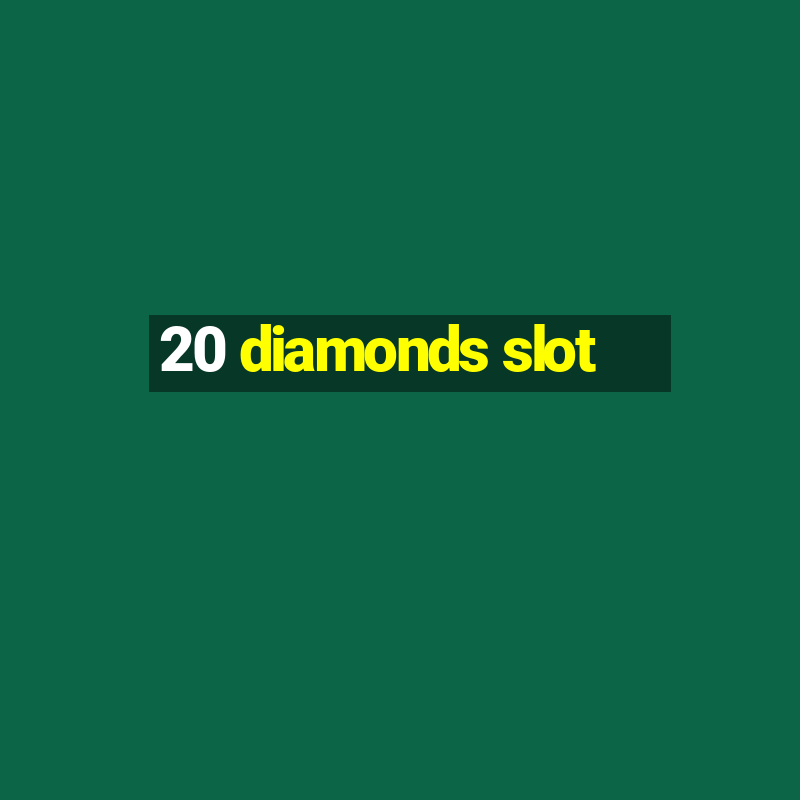 20 diamonds slot