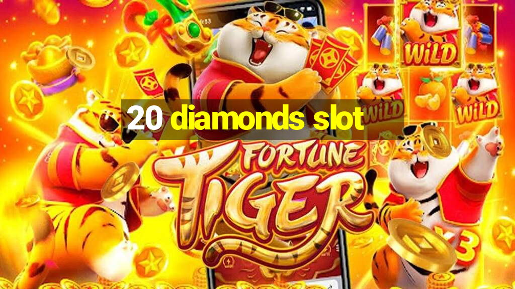 20 diamonds slot