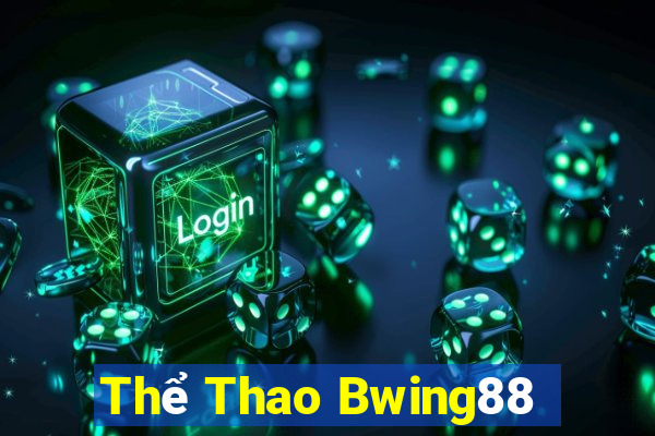 Thể Thao Bwing88