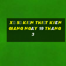 xổ số kiến thiết kiên giang ngày 19 tháng 3