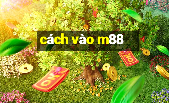 cách vào m88