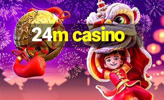 24m casino