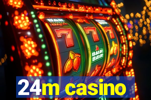 24m casino