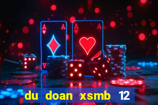 du doan xsmb 12 11 2021