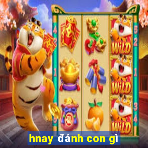 hnay đánh con gì