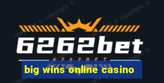 big wins online casino