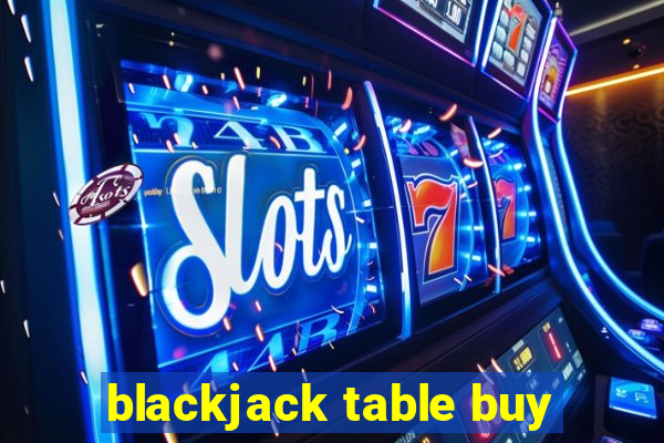 blackjack table buy