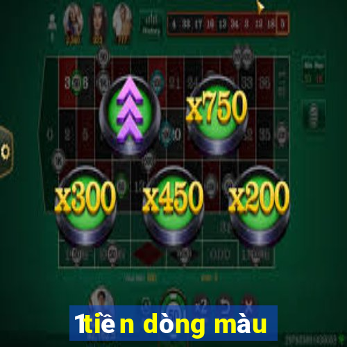 1tiền dòng màu