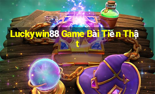 Luckywin88 Game Bài Tiền Thật