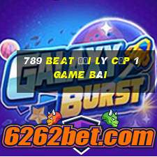 789 Beat Đại Lý Cấp 1 Game Bài