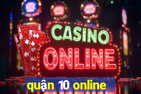 quận 10 online