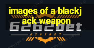 images of a blackjack weapon