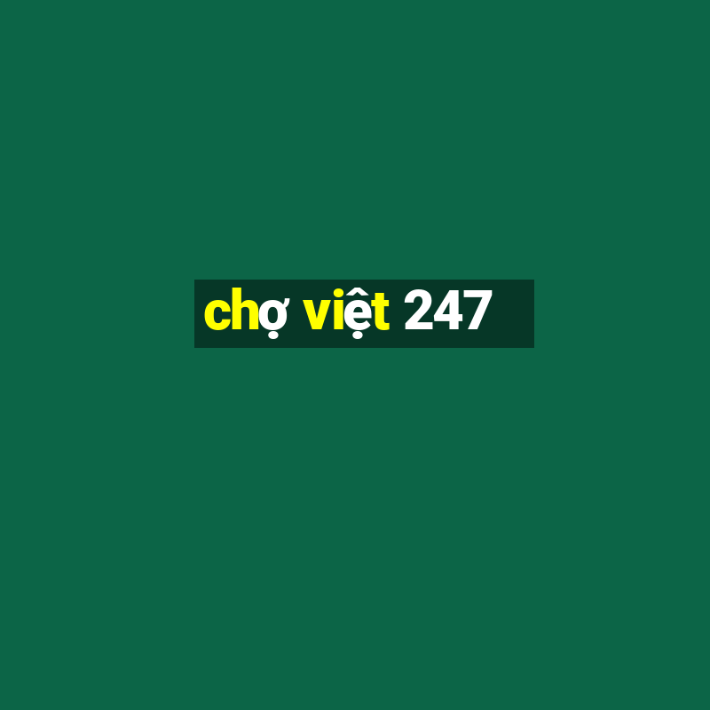 chợ việt 247