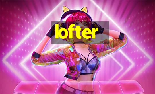 lofter