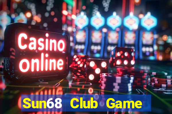 Sun68 Club Game Bài Ma Cao