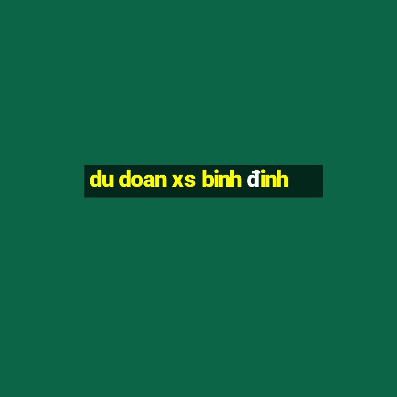 du doan xs binh đinh