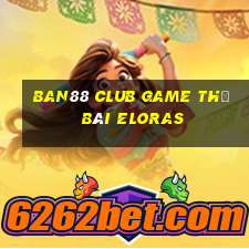 Ban88 Club Game Thẻ Bài Eloras